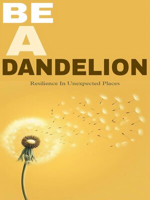 cover image of Be a dandelion